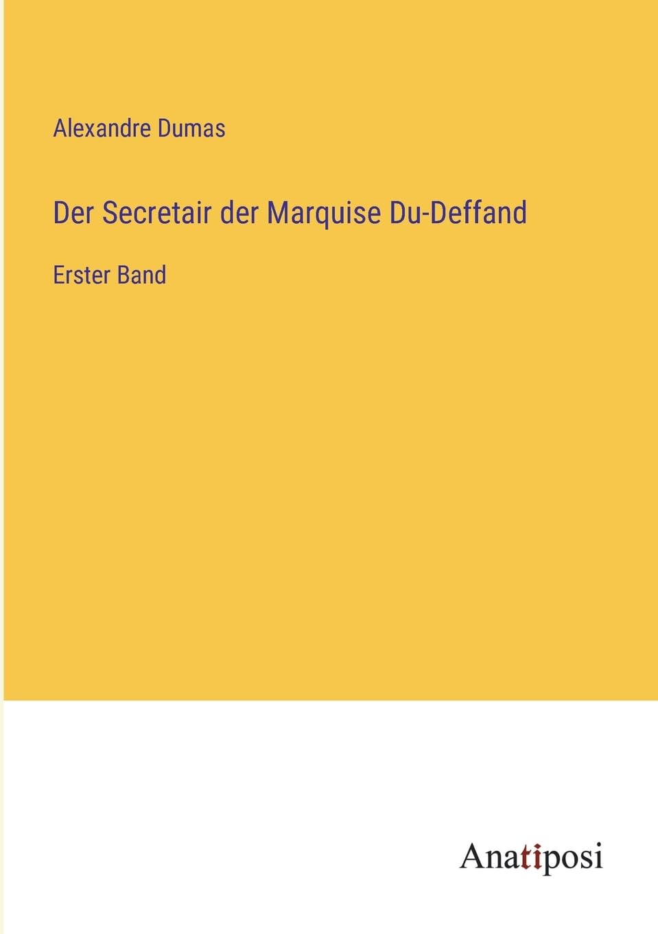 Der Secretair der Marquise Du-Deffand: Erster Band Contemporary literature