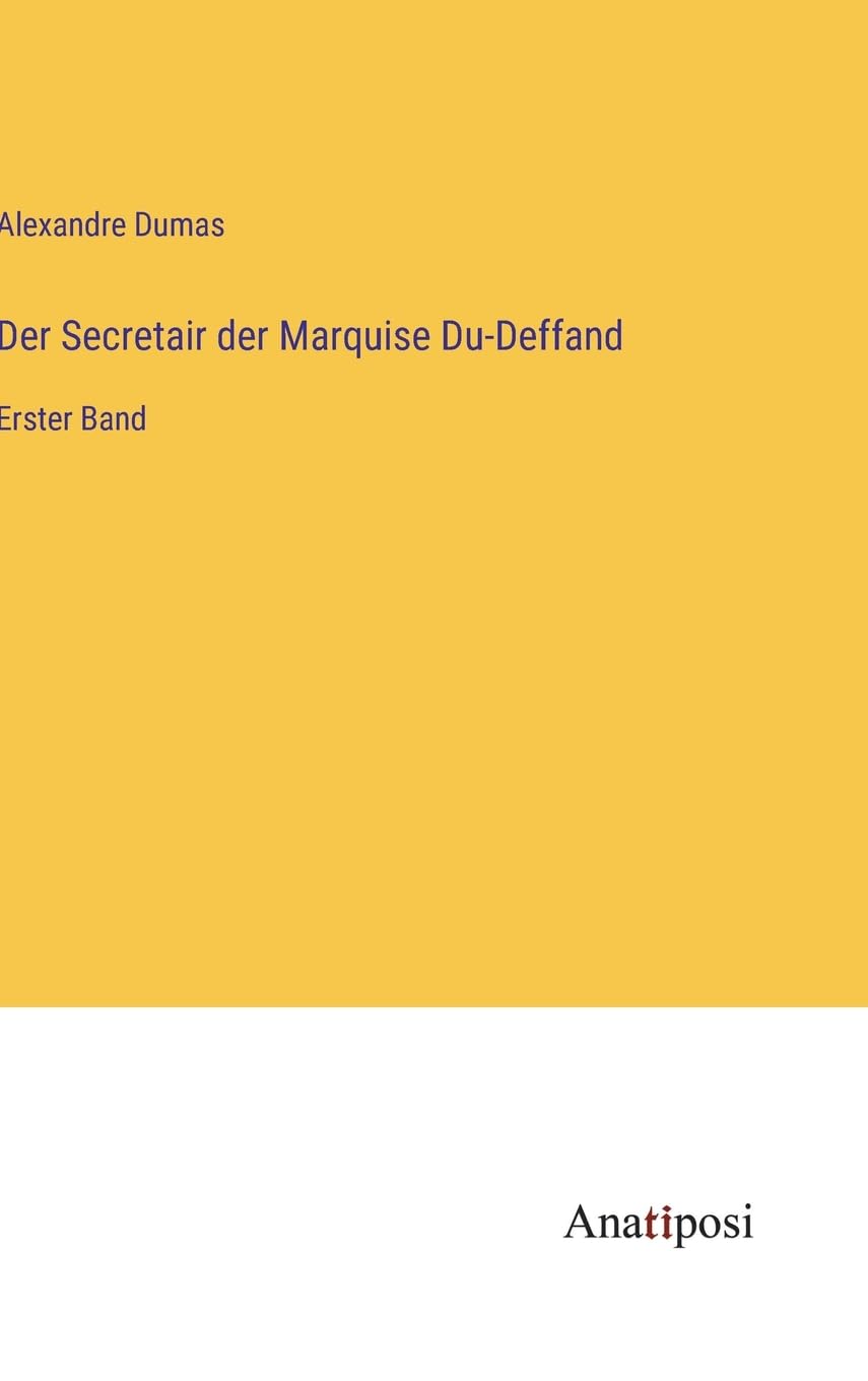 Der Secretair der Marquise Du-Deffand: Erster Band Contemporary literature