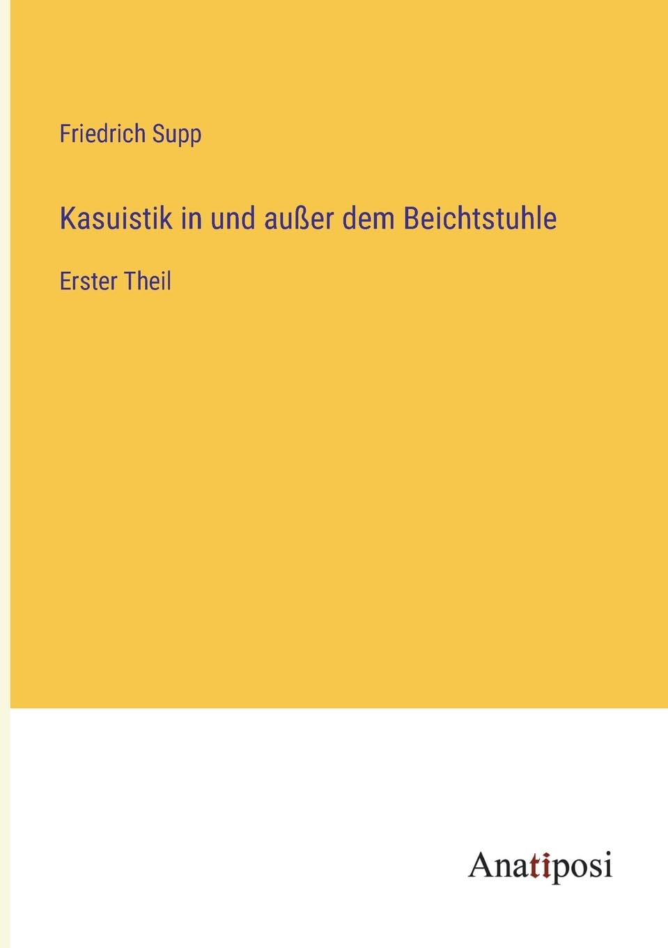 Kasuistik in und außer dem Beichtstuhle: Erster Theil Contemporary literature