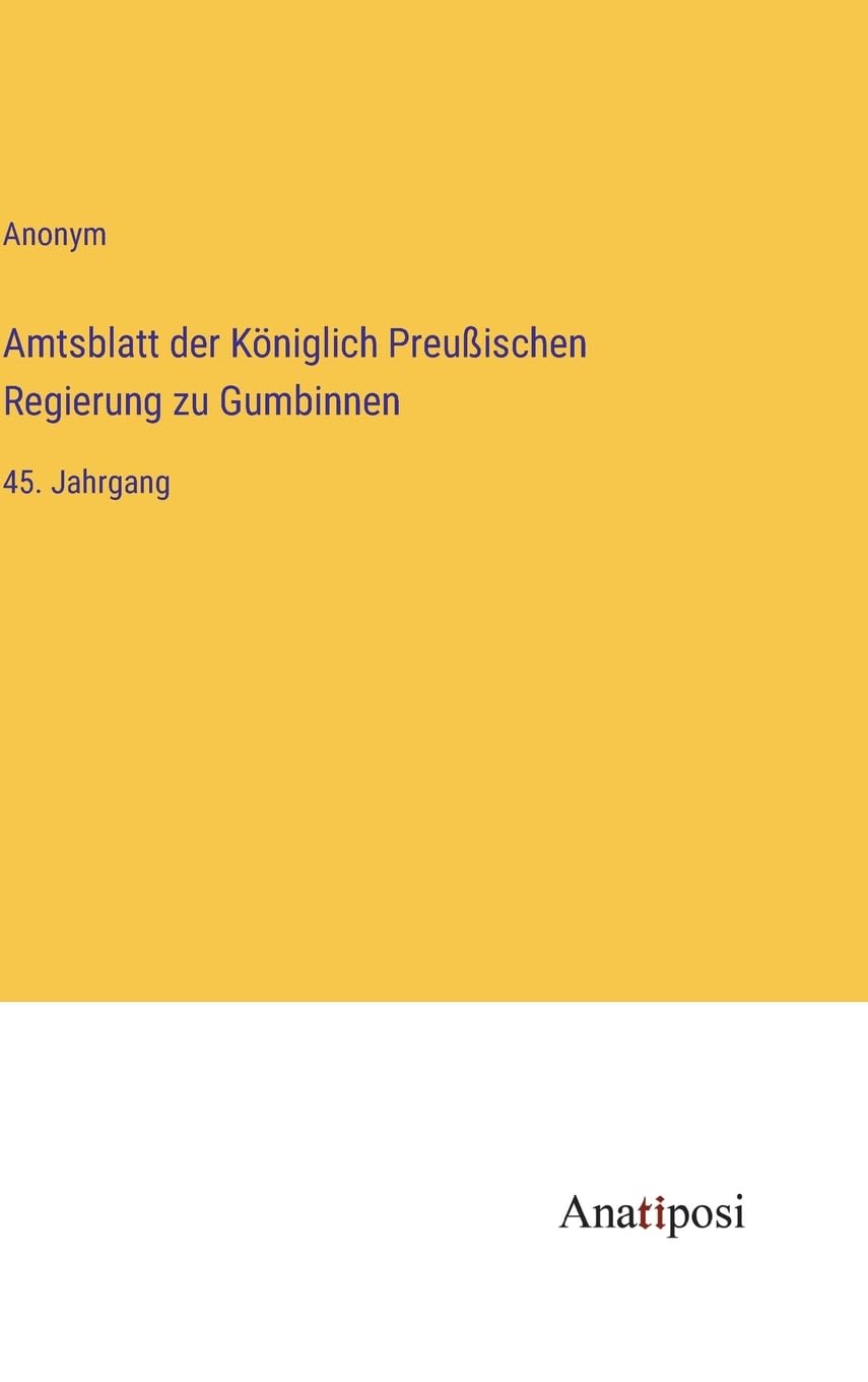 Amtsblatt der Königlich Preußischen Regierung zu Gumbinnen: 45. Jahrgang Contemporary literature
