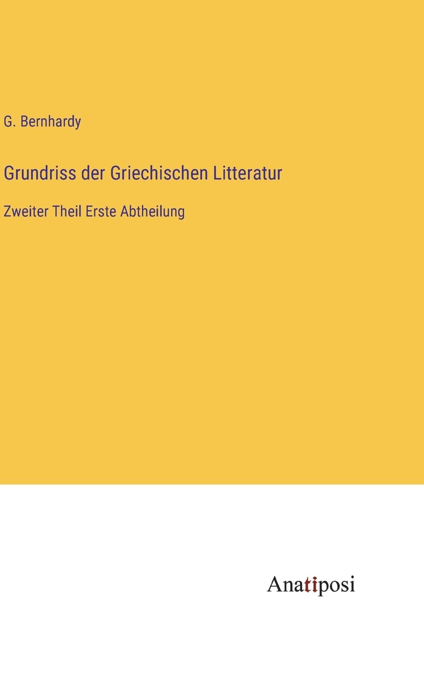 Grundriss der Griechischen Litteratur: Zweiter Theil Erste Abtheilung book