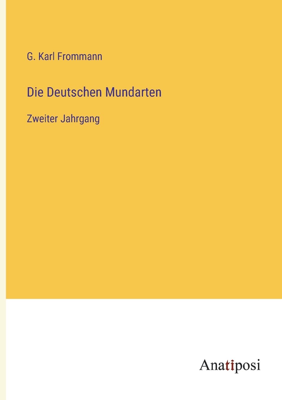 Die Deutschen Mundarten: Zweiter Jahrgang Contemporary literature