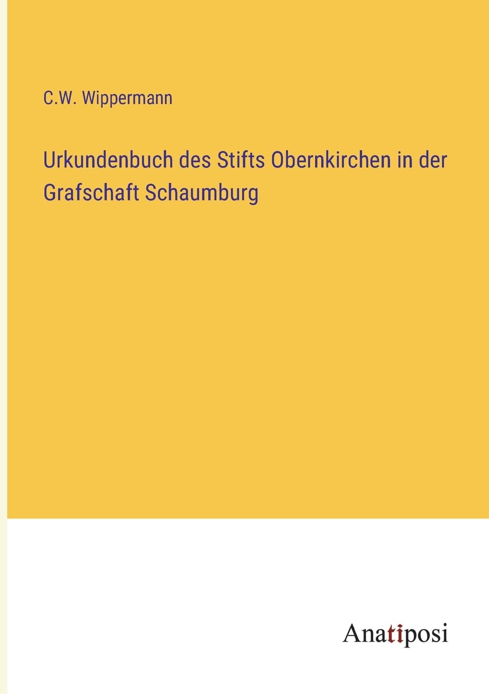 Urkundenbuch des Stifts Obernkirchen in der Grafschaft Schaumburg Contemporary literature