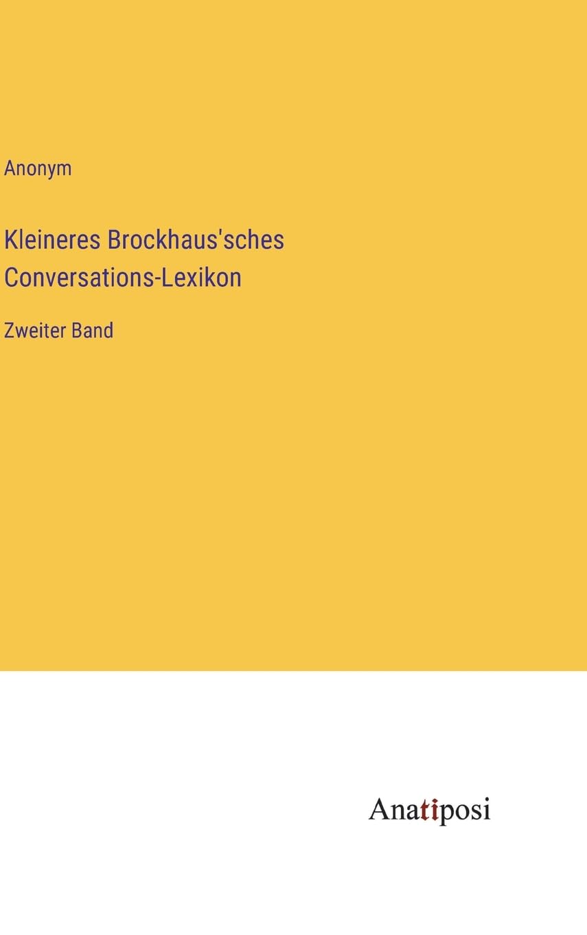 Kleineres Brockhaus'sches Conversations-Lexikon: Zweiter Band Contemporary literature