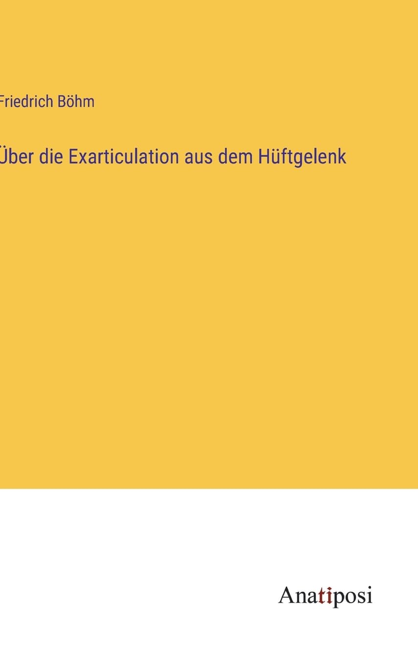 Über die Exarticulation aus dem Hüftgelenk Contemporary literature