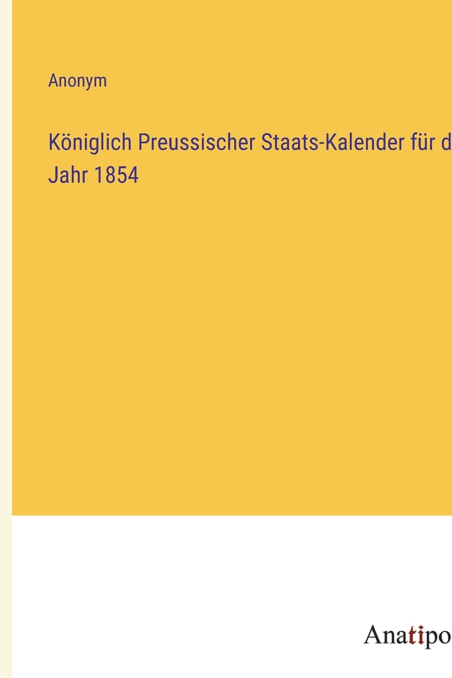 Königlich Preussischer Staats-Kalender für das Jahr 1854 Contemporary literature