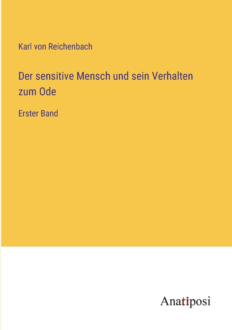 Der sensitive Mensch und sein Verhalten zum Ode: Erster Band Contemporary literature