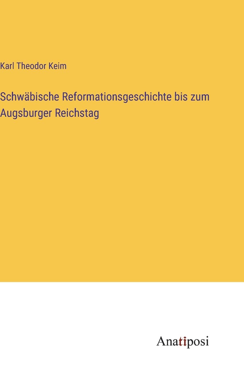 Schwäbische Reformationsgeschichte bis zum Augsburger Reichstag Contemporary literature