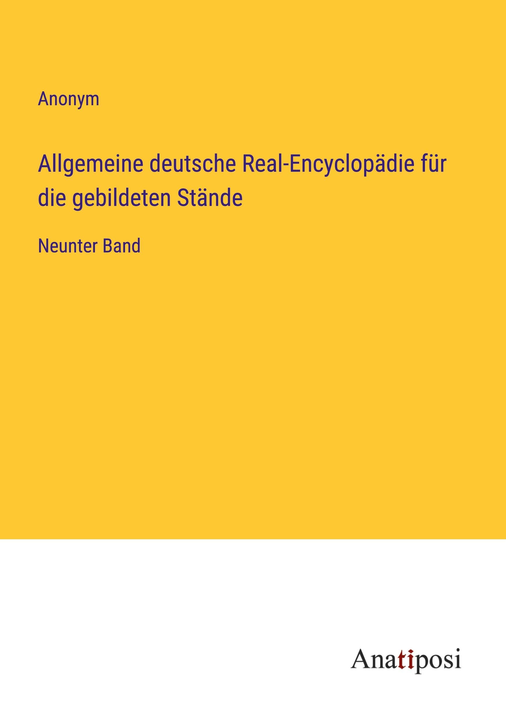 Allgemeine deutsche Real-Encyclopädie für die gebildeten Stände: Neunter Band Classics