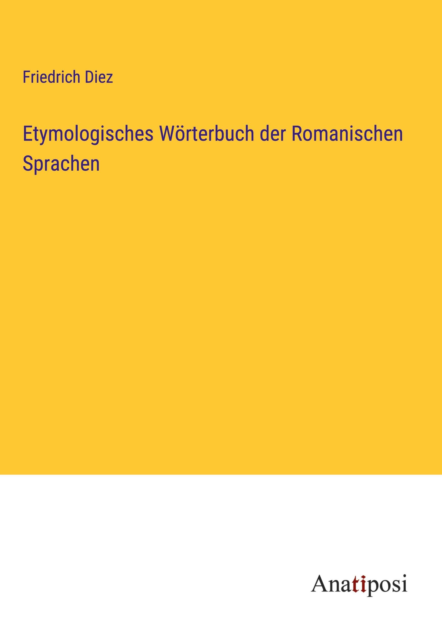 Etymologisches Wörterbuch der Romanischen Sprachen Classics