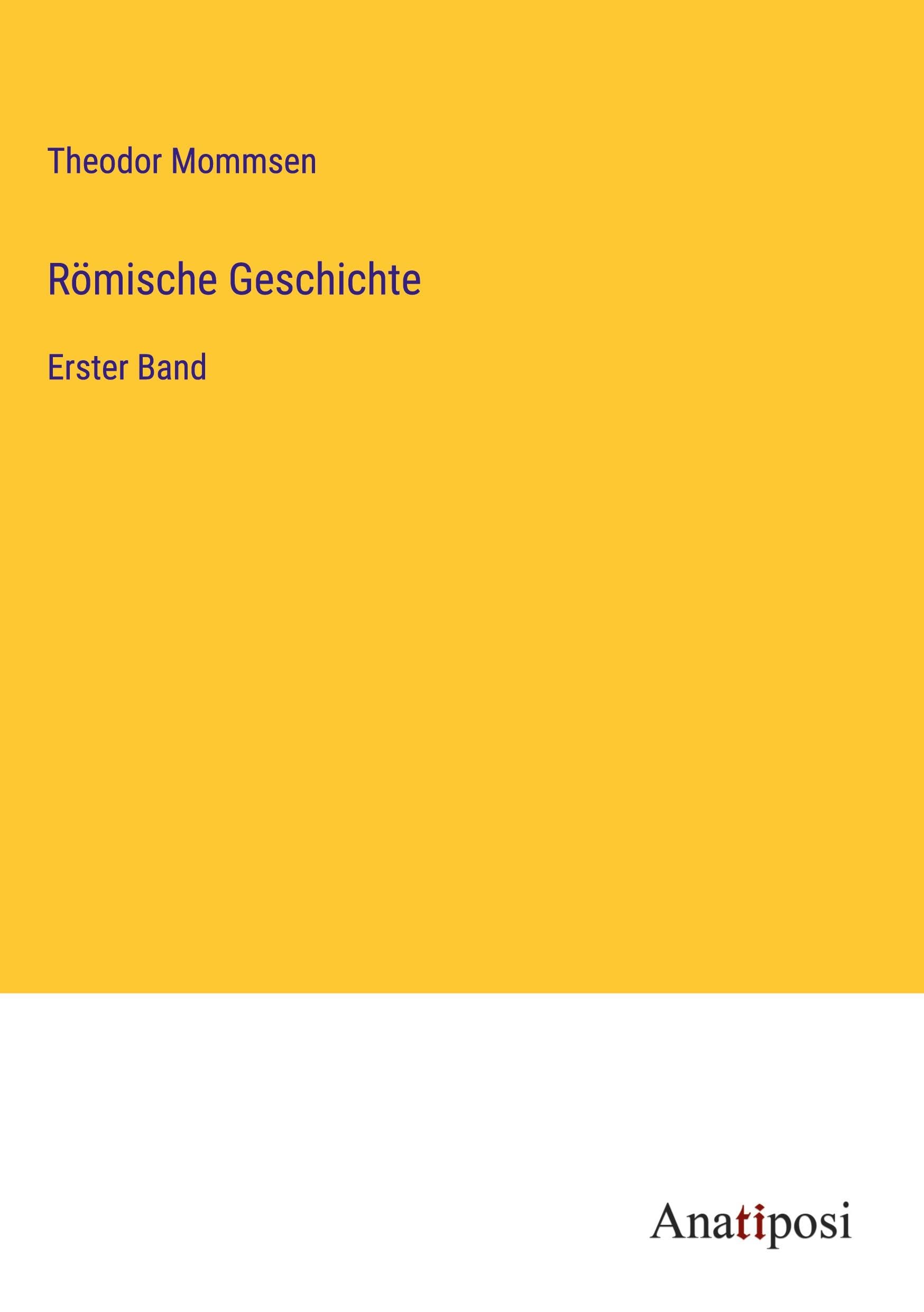 Römische Geschichte: Erster Band Classics