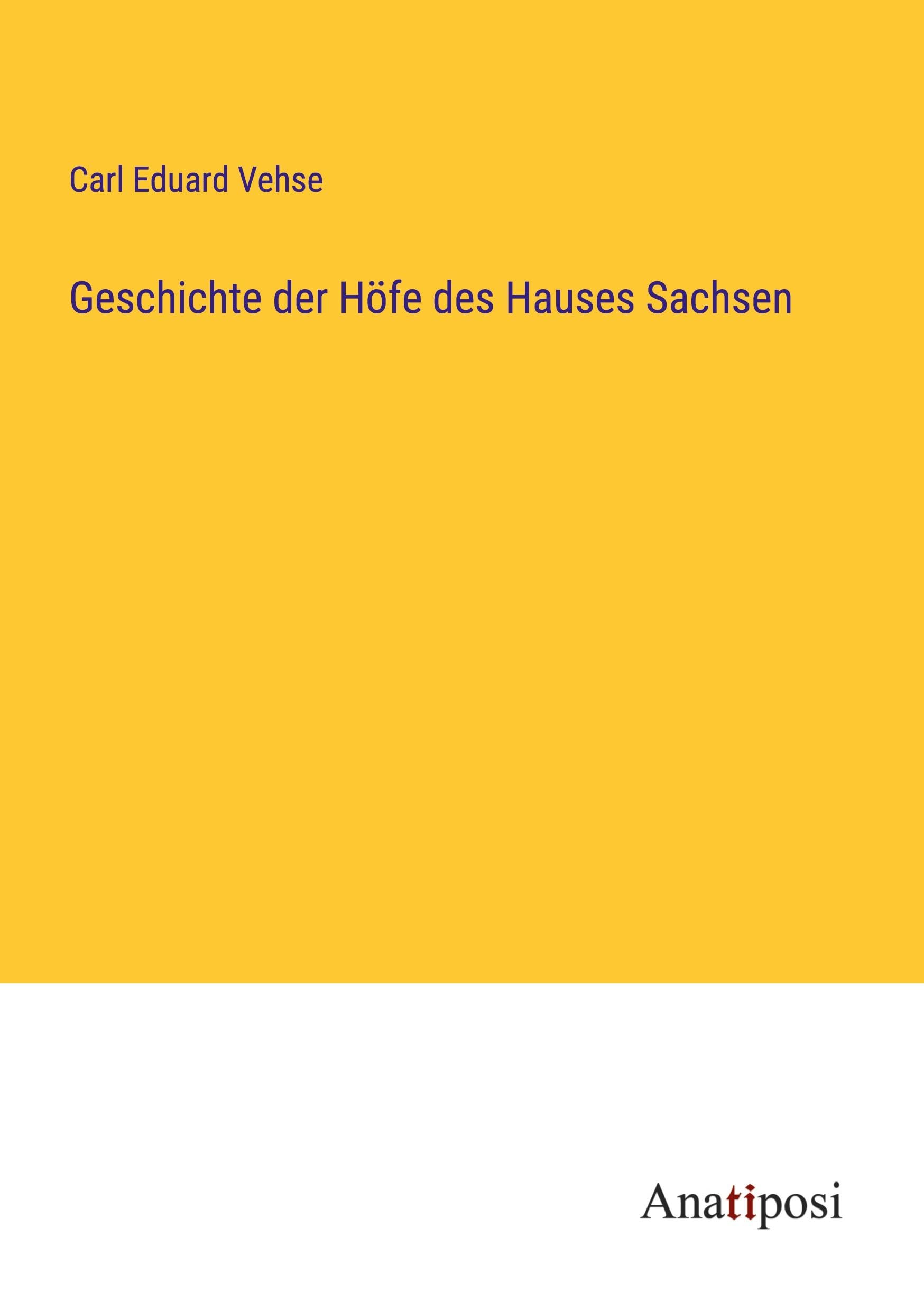 Geschichte der Höfe des Hauses Sachsen Classics