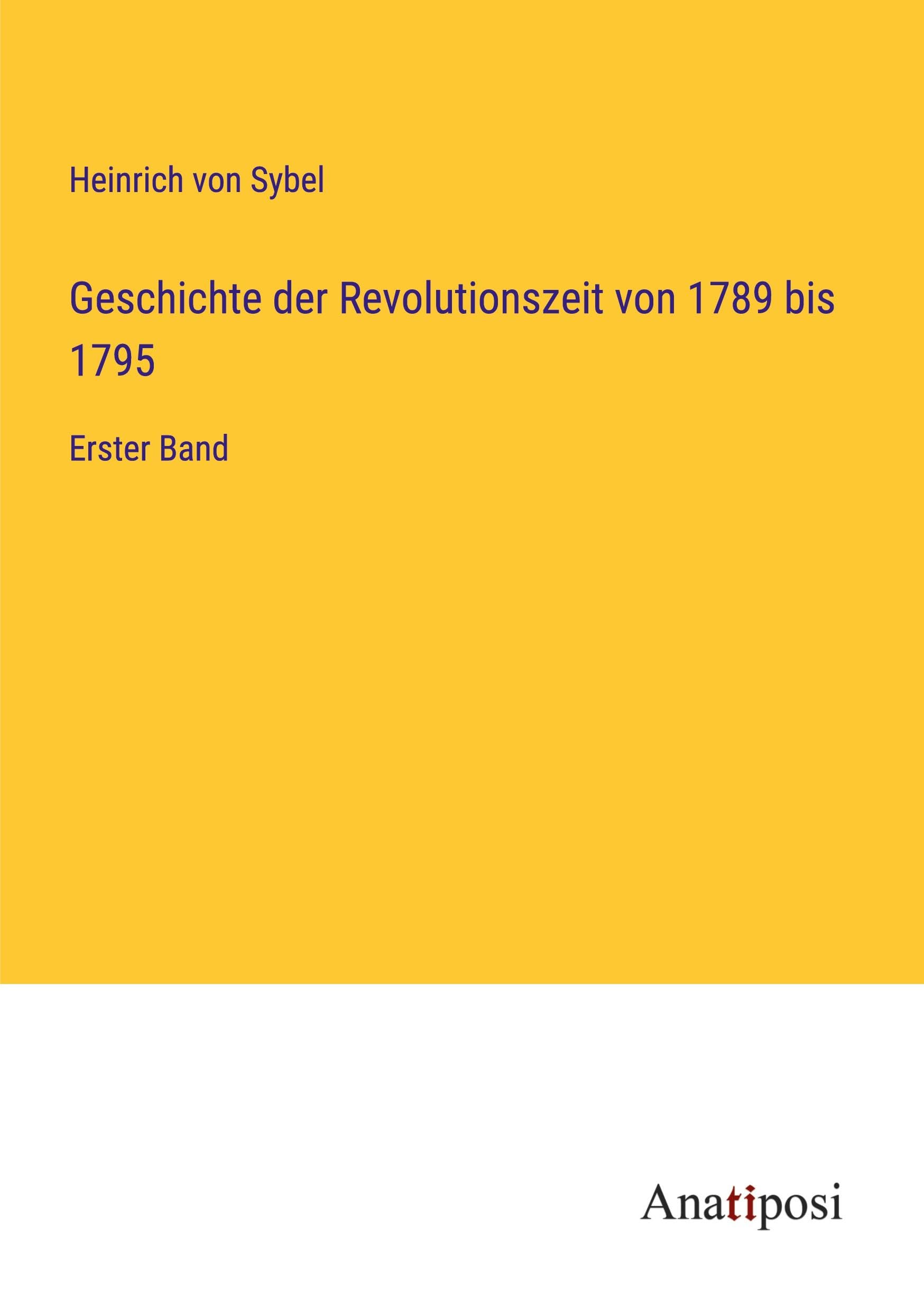 Geschichte der Revolutionszeit von 1789 bis 1795 Classics