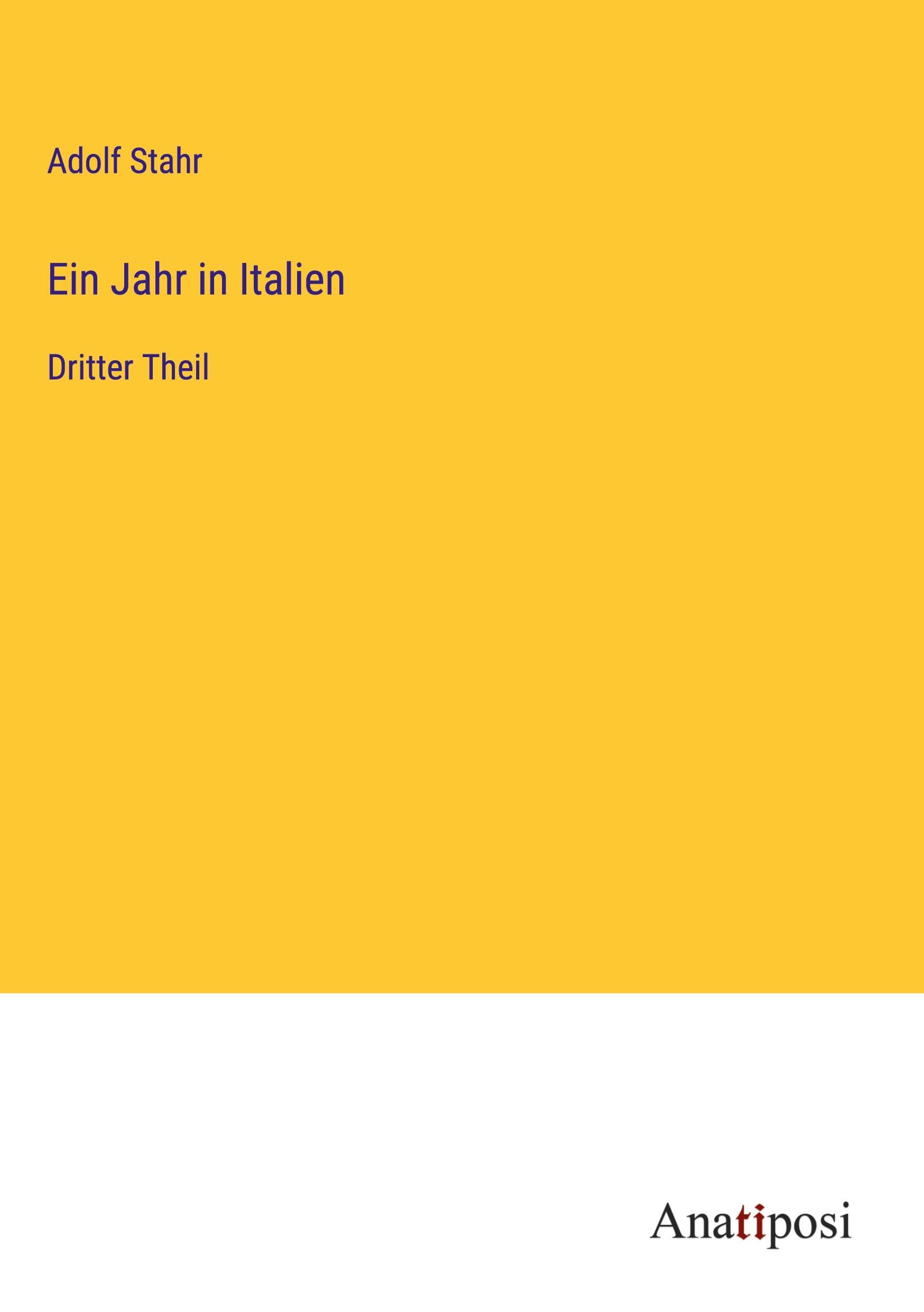 Ein Jahr in Italien: Dritter Theil Classics