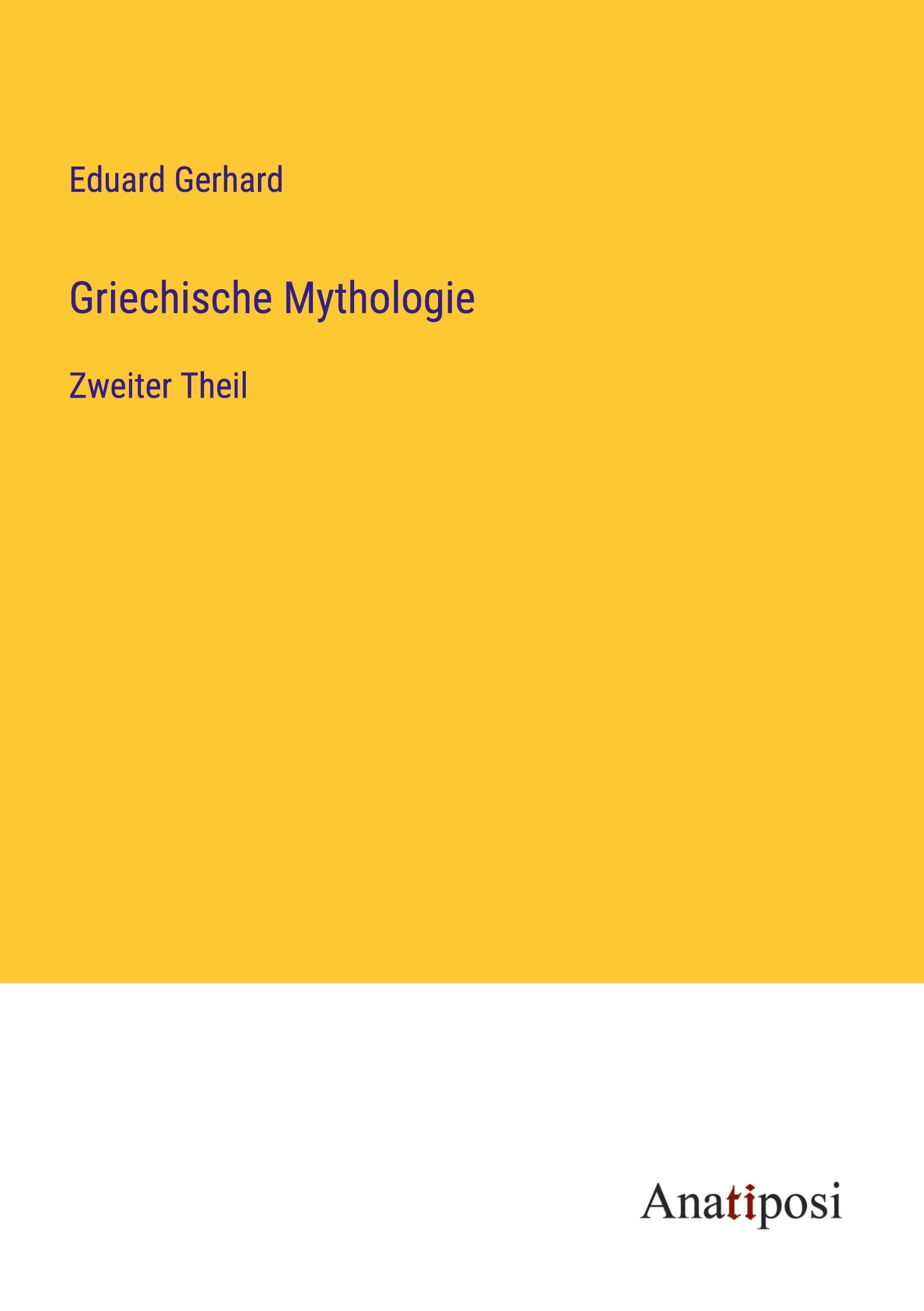Griechische Mythologie: Zweiter Theil Classics