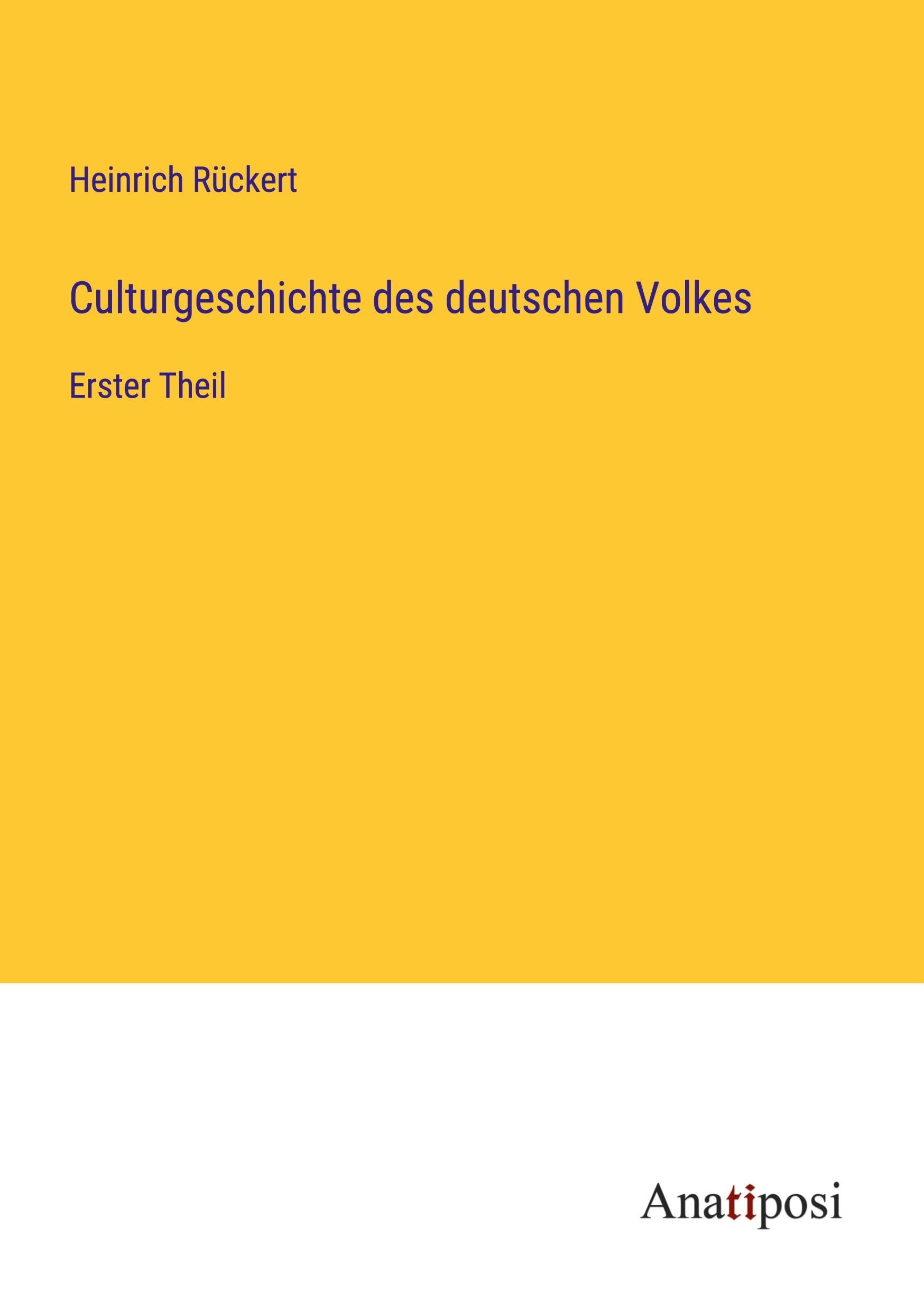 Culturgeschichte des deutschen Volkes: Erster Theil Classics