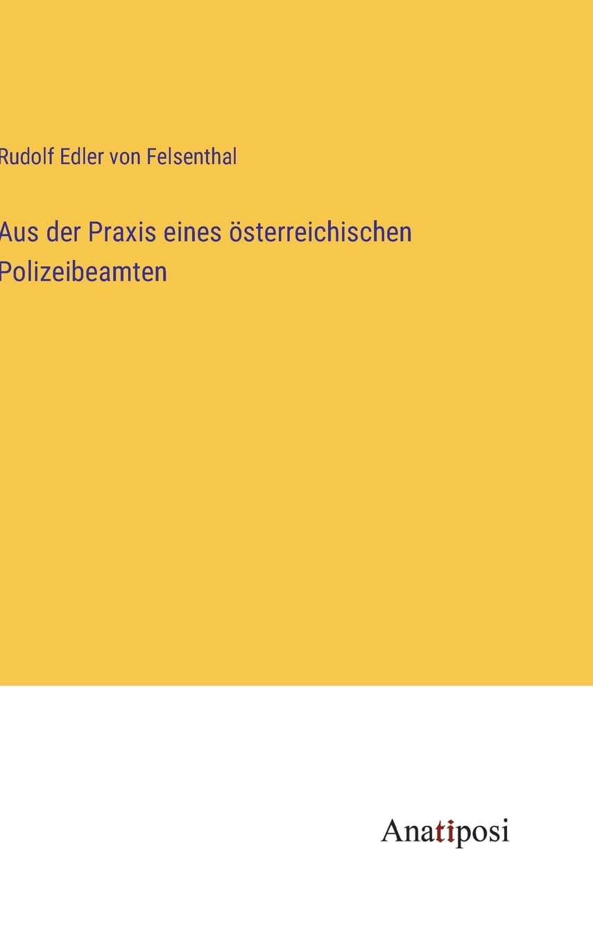 Aus der Praxis eines österreichischen Polizeibeamten Contemporary literature