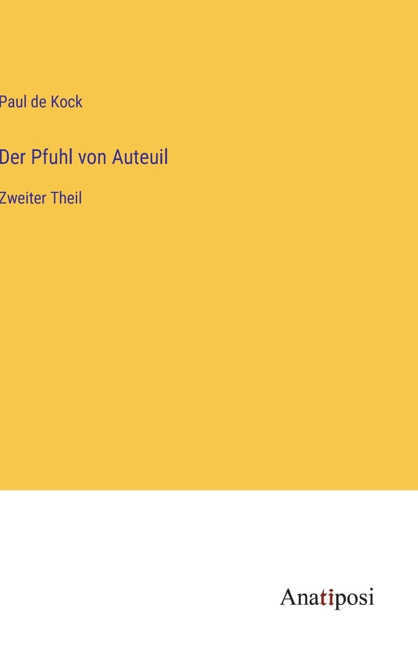 Der Pfuhl von Auteuil: Zweiter Theil Contemporary literature