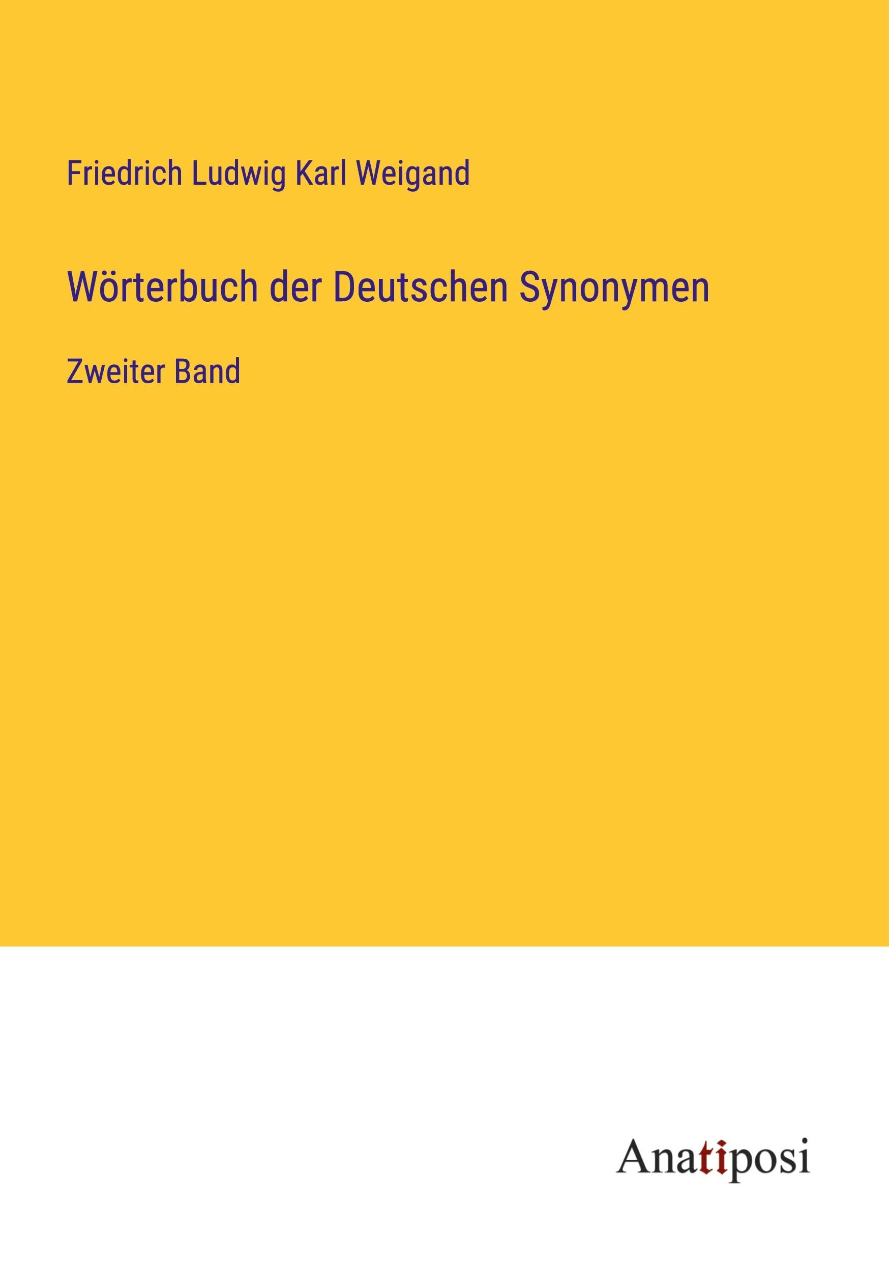 Wörterbuch der Deutschen Synonymen: Zweiter Band Classics