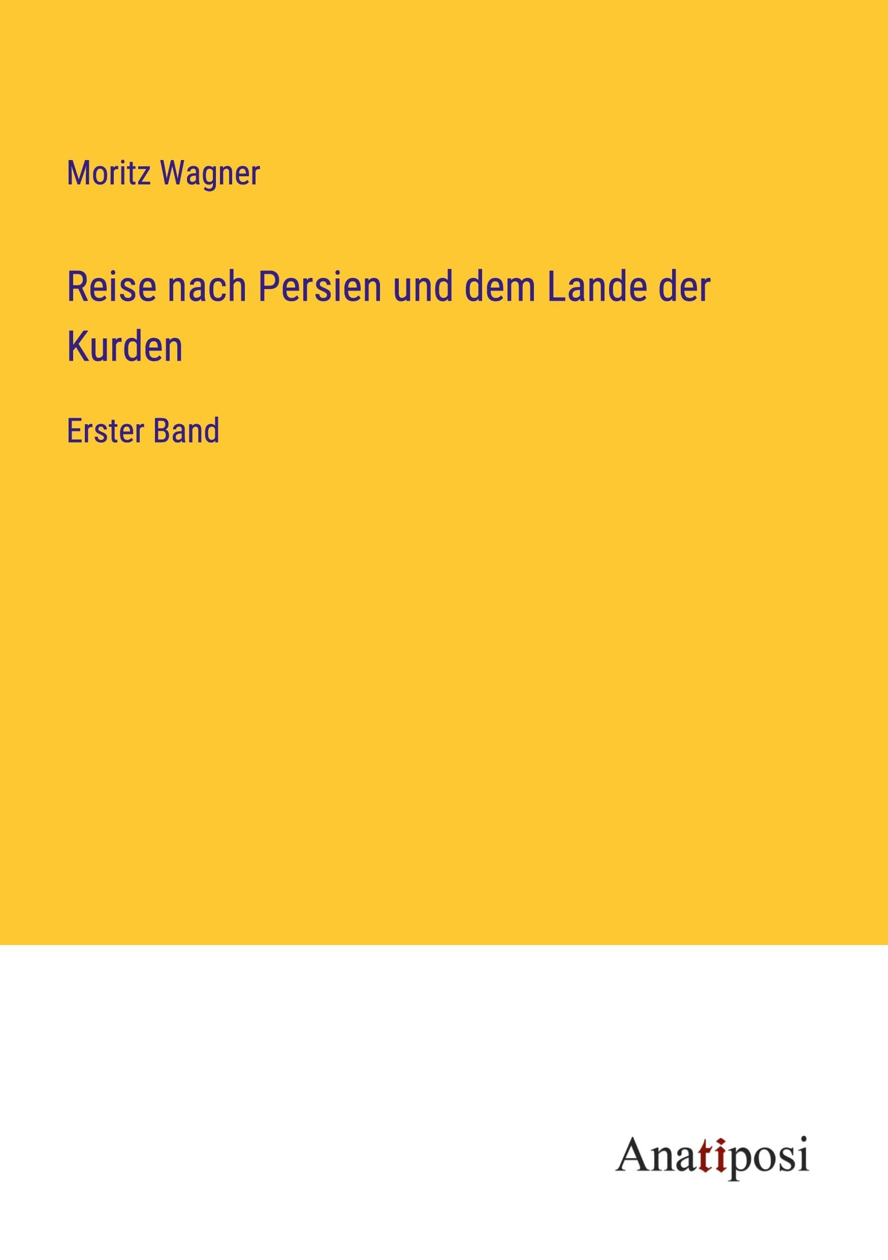 Reise nach Persien und dem Lande der Kurden: Erster Band Classics