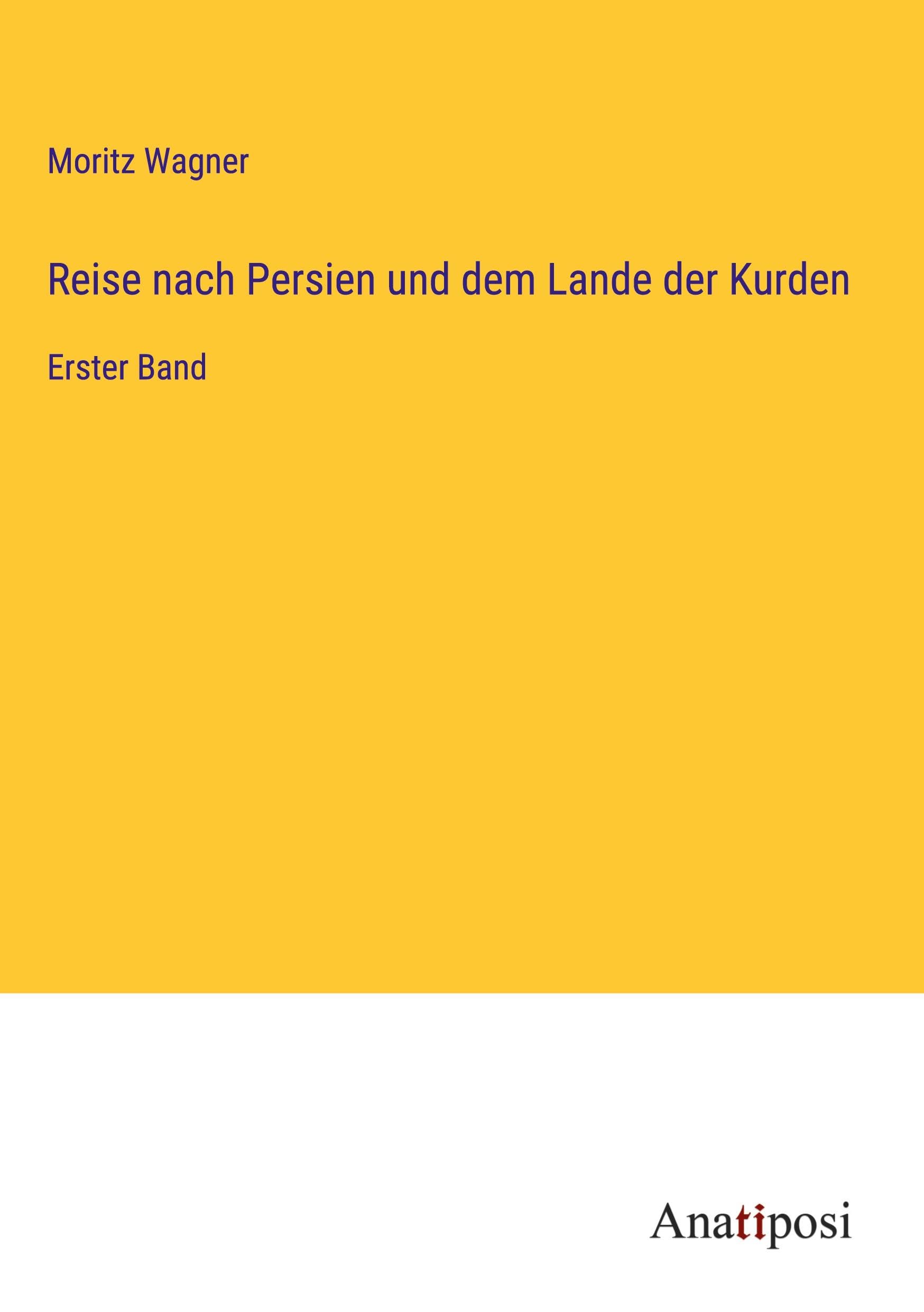 Reise nach Persien und dem Lande der Kurden: Erster Band Classics