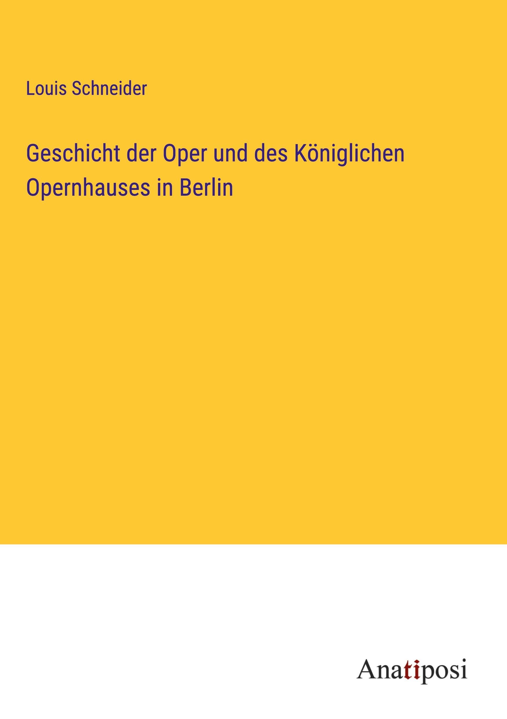 Geschicht der Oper und des Königlichen Opernhauses in Berlin Classics