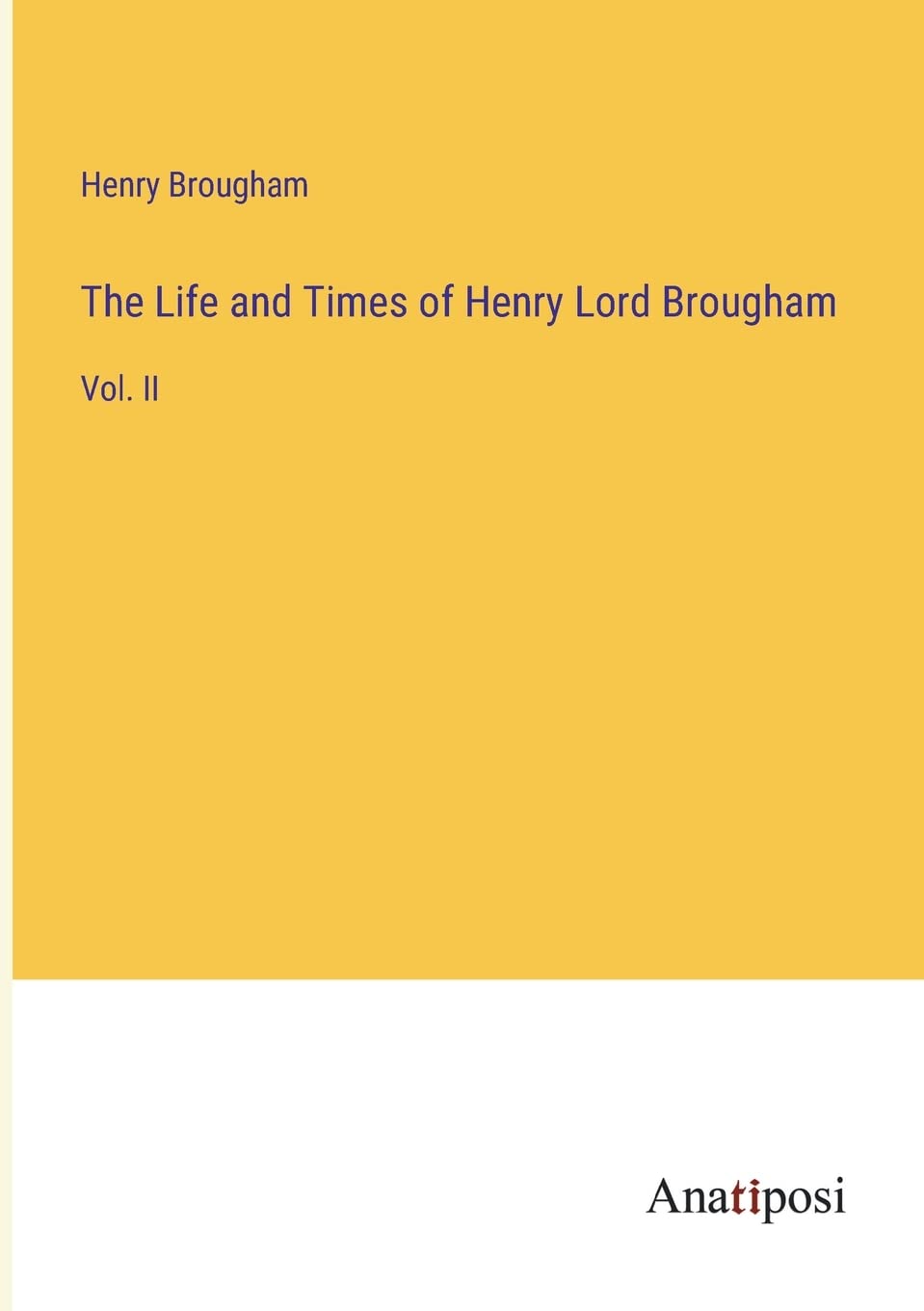 The Life and Times of Henry Lord Brougham: Vol. II Contemporary literature
