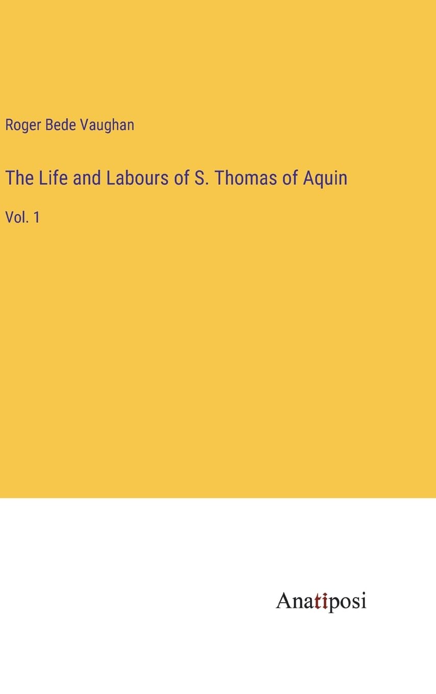 The Life and Labours of S. Thomas of Aquin: Vol. 1 Contemporary literature