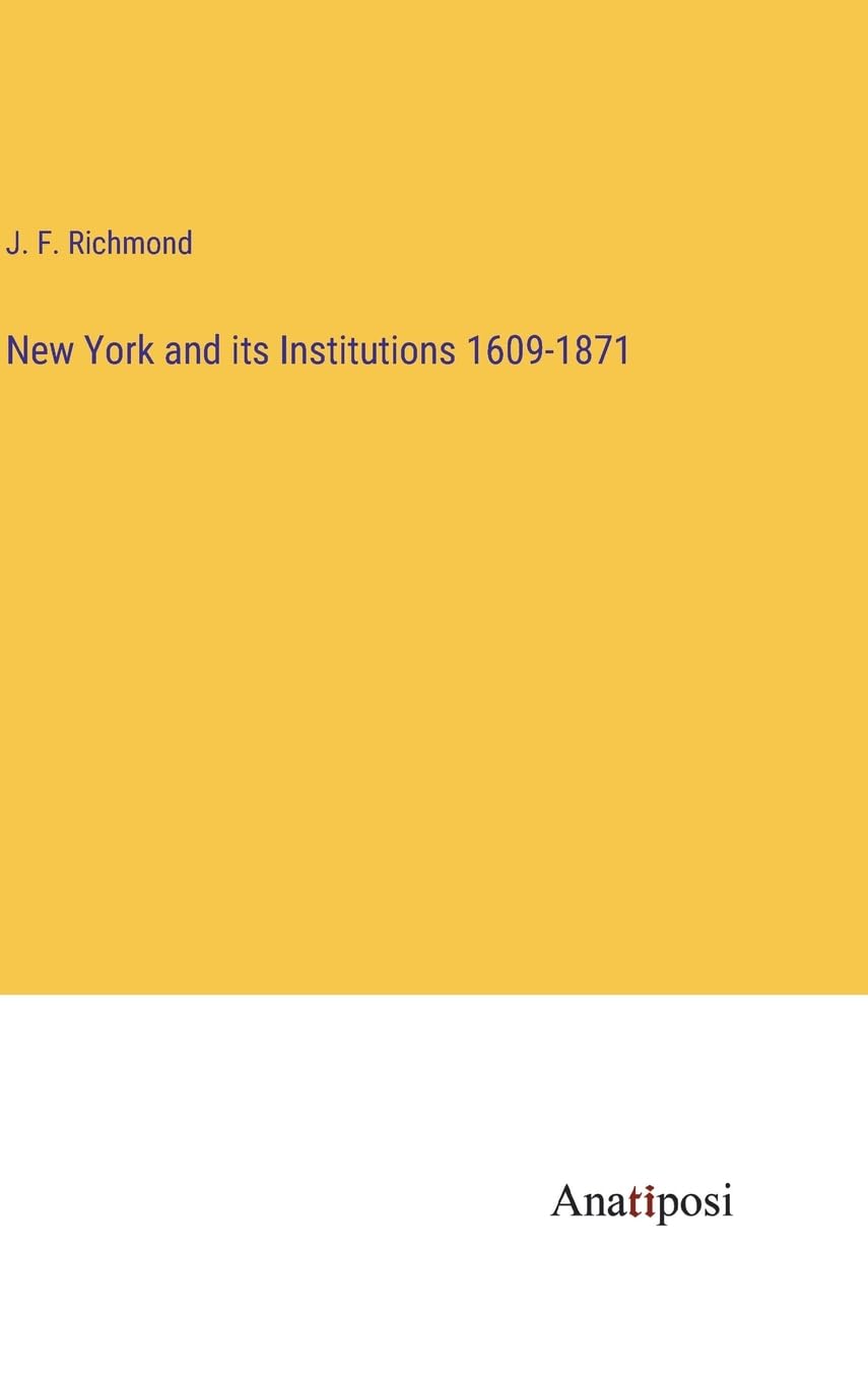 New York and its Institutions 1609-1871 Contemporary literature