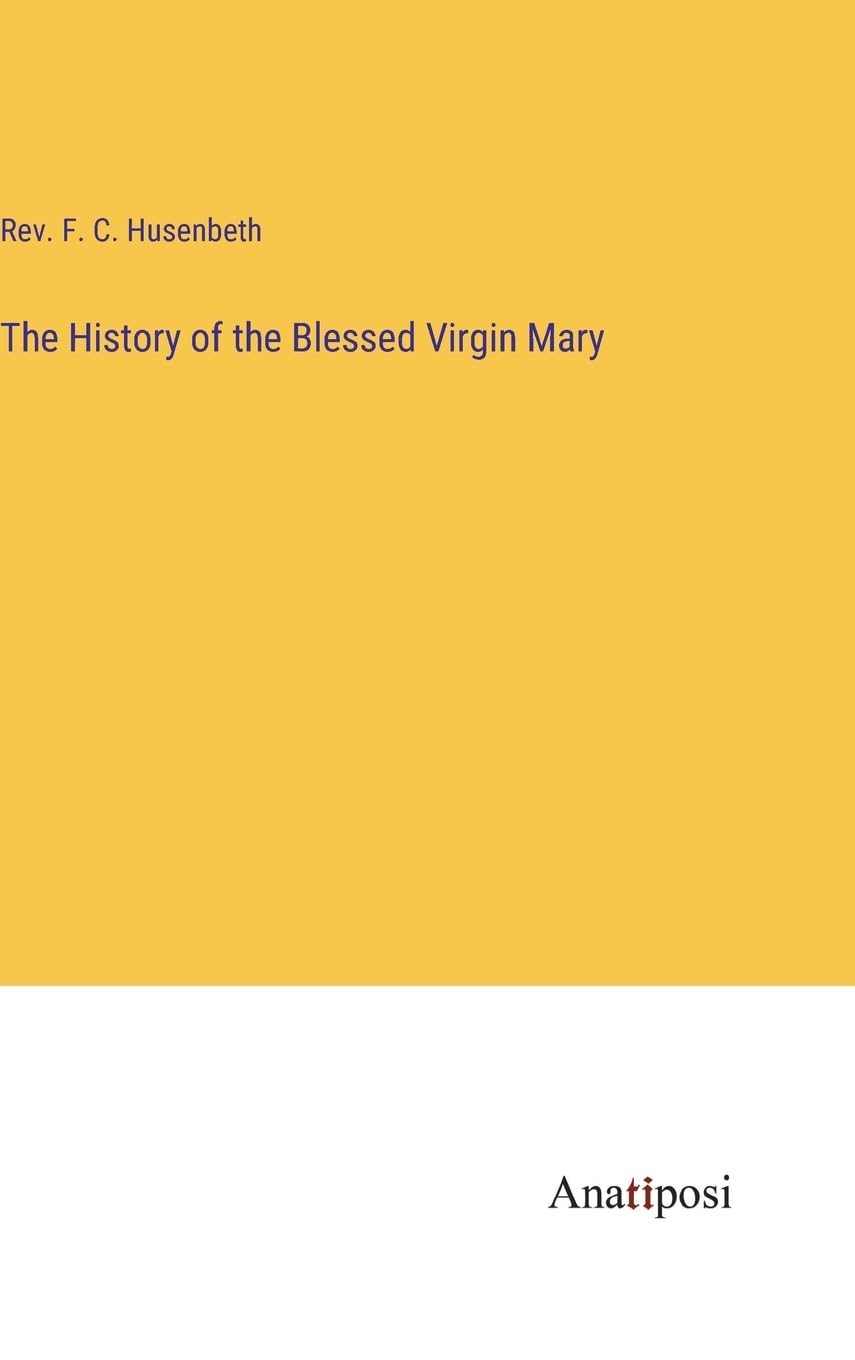 The History of the Blessed Virgin Mary book