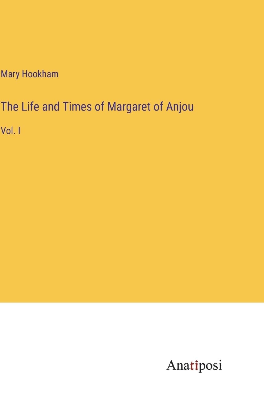 The Life and Times of Margaret of Anjou Contemporary literature