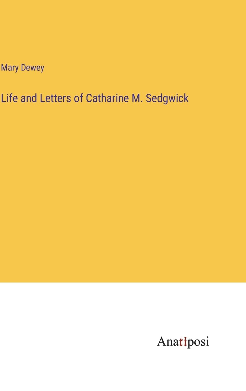 Life and Letters of Catharine M. Sedgwick book