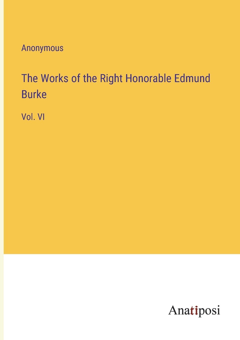 The Works of the Right Honorable Edmund Burke: Vol. VI Contemporary literature