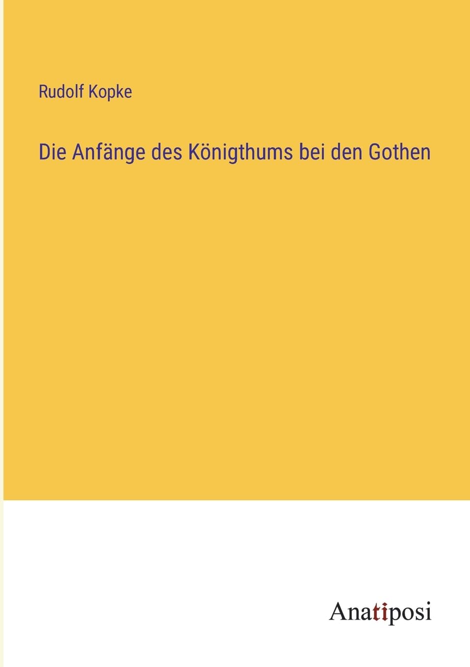 Die Anfänge des Königthums bei den Gothen Contemporary literature