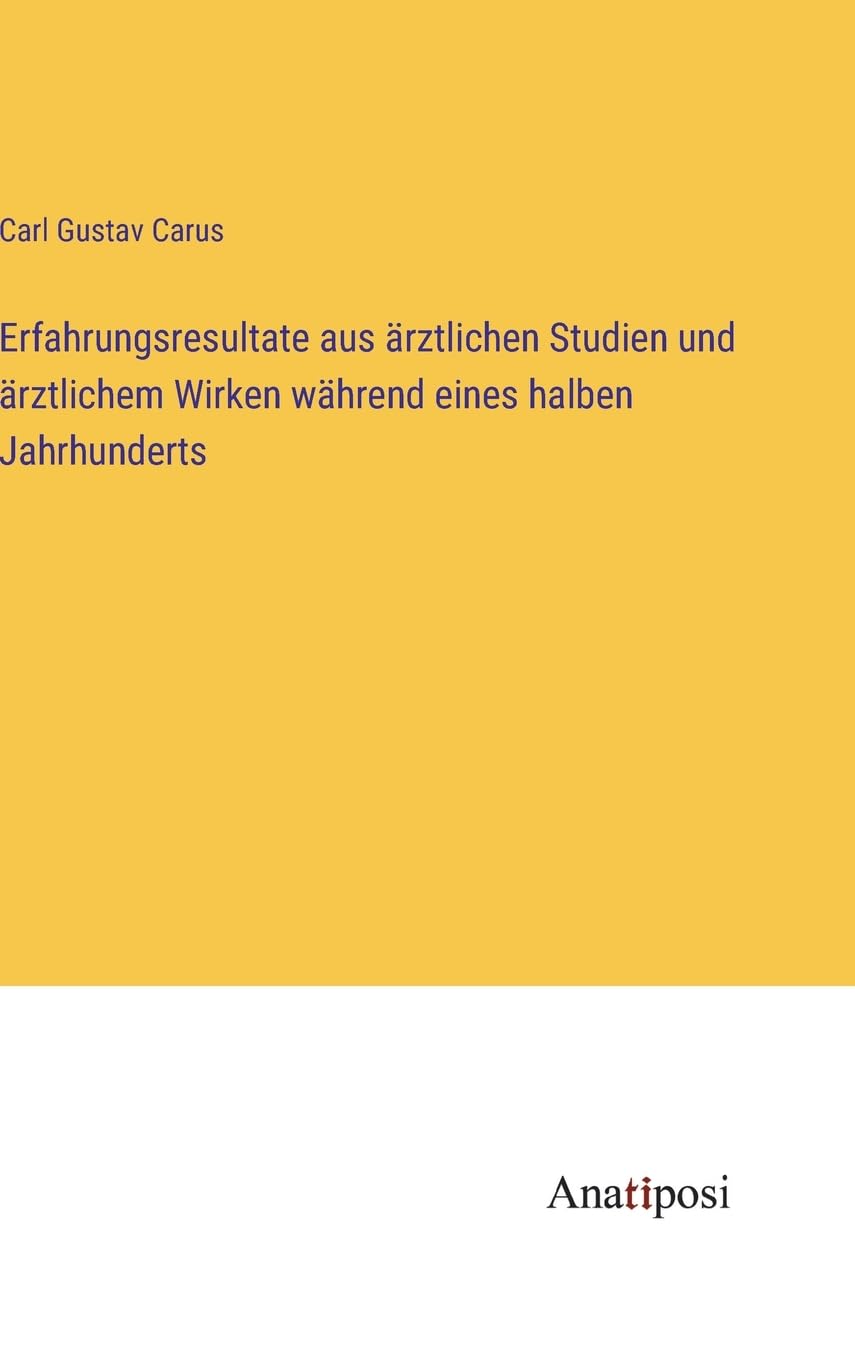 Erfahrungsresultate aus ärztlichen Studien und ärztlichem Wirken während eines halben Jahrhunderts Contemporary literature