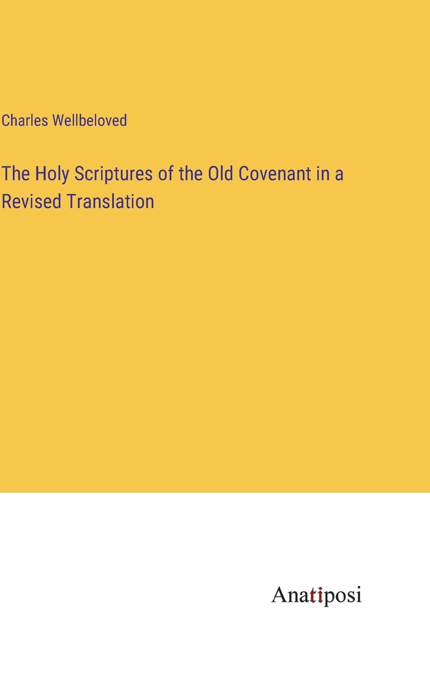 The Holy Scriptures of the Old Covenant in a Revised Translation book
