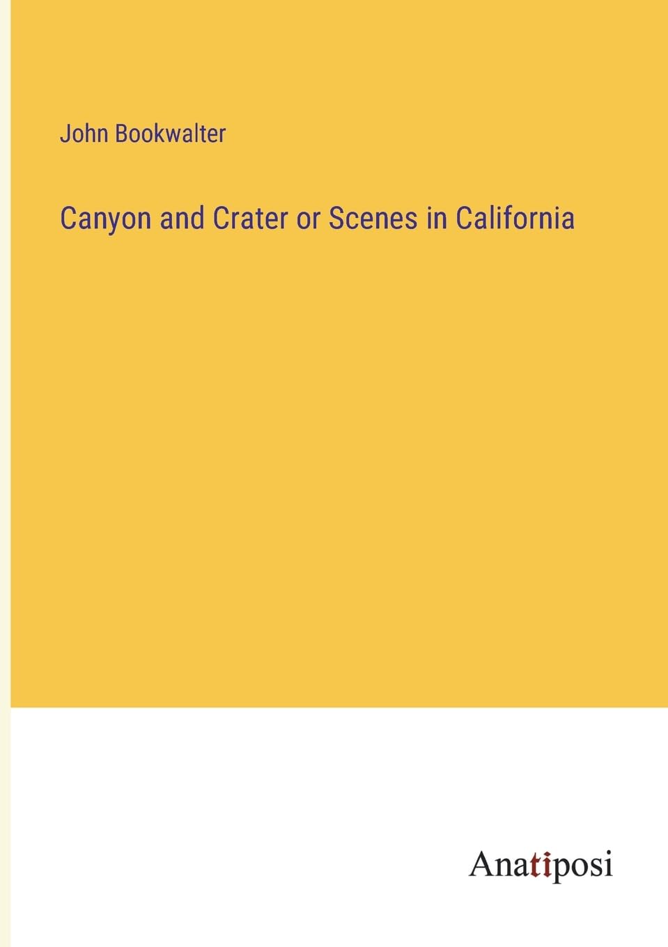 Canyon and Crater or Scenes in California Contemporary literature