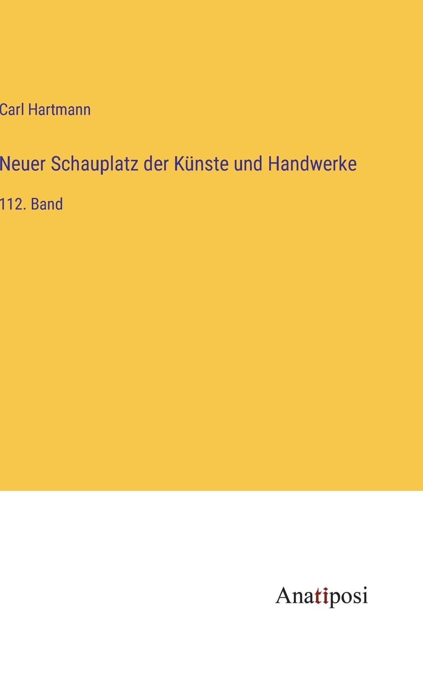 Neuer Schauplatz der Künste und Handwerke: 112. Band Contemporary literature