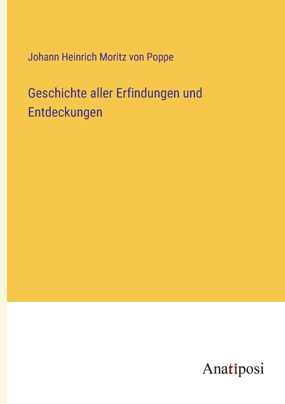 Geschichte aller Erfindungen und Entdeckungen Contemporary literature
