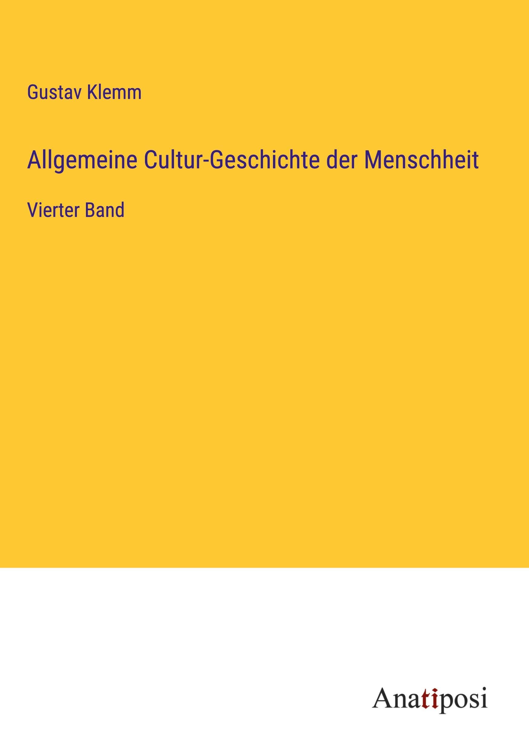 Allgemeine Cultur-Geschichte der Menschheit Classics