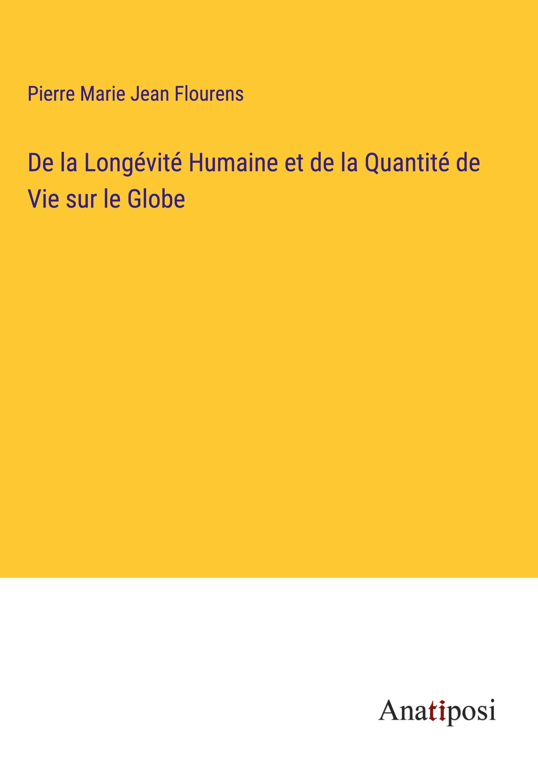 De la Longévité Humaine et de la Quantité de Vie sur le Globe Books