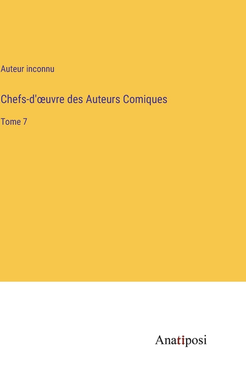 Chefs-d'oeuvre des Auteurs Comiques: Tome 7 Contemporary literature