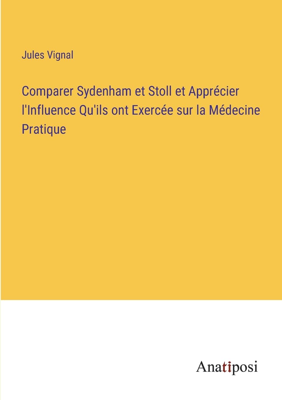 Comparer Sydenham et Stoll et Apprécier l'Influence Qu'ils ont Exercée sur la Médecine Pratique Contemporary literature