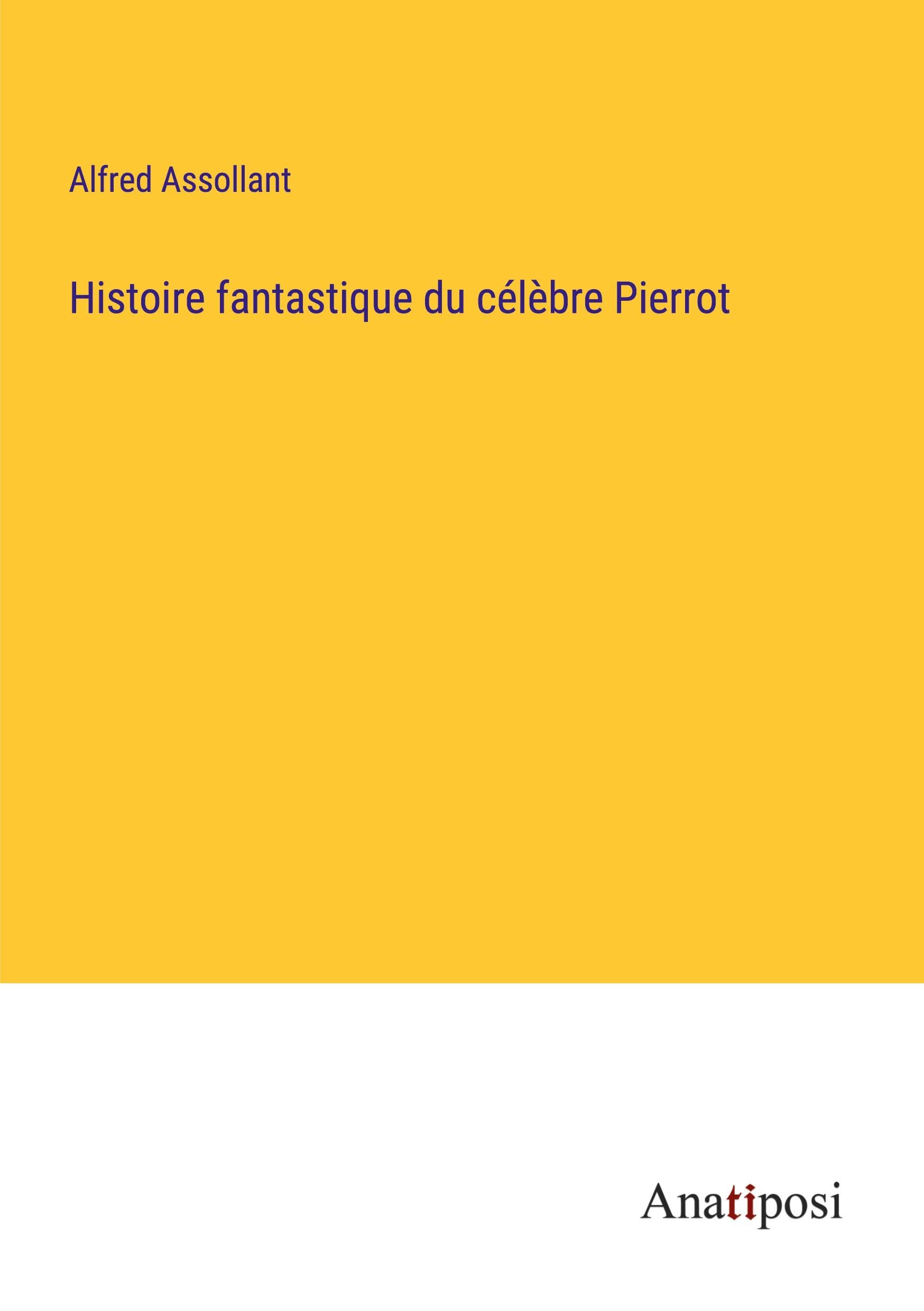 Histoire fantastique du célèbre Pierrot Classics