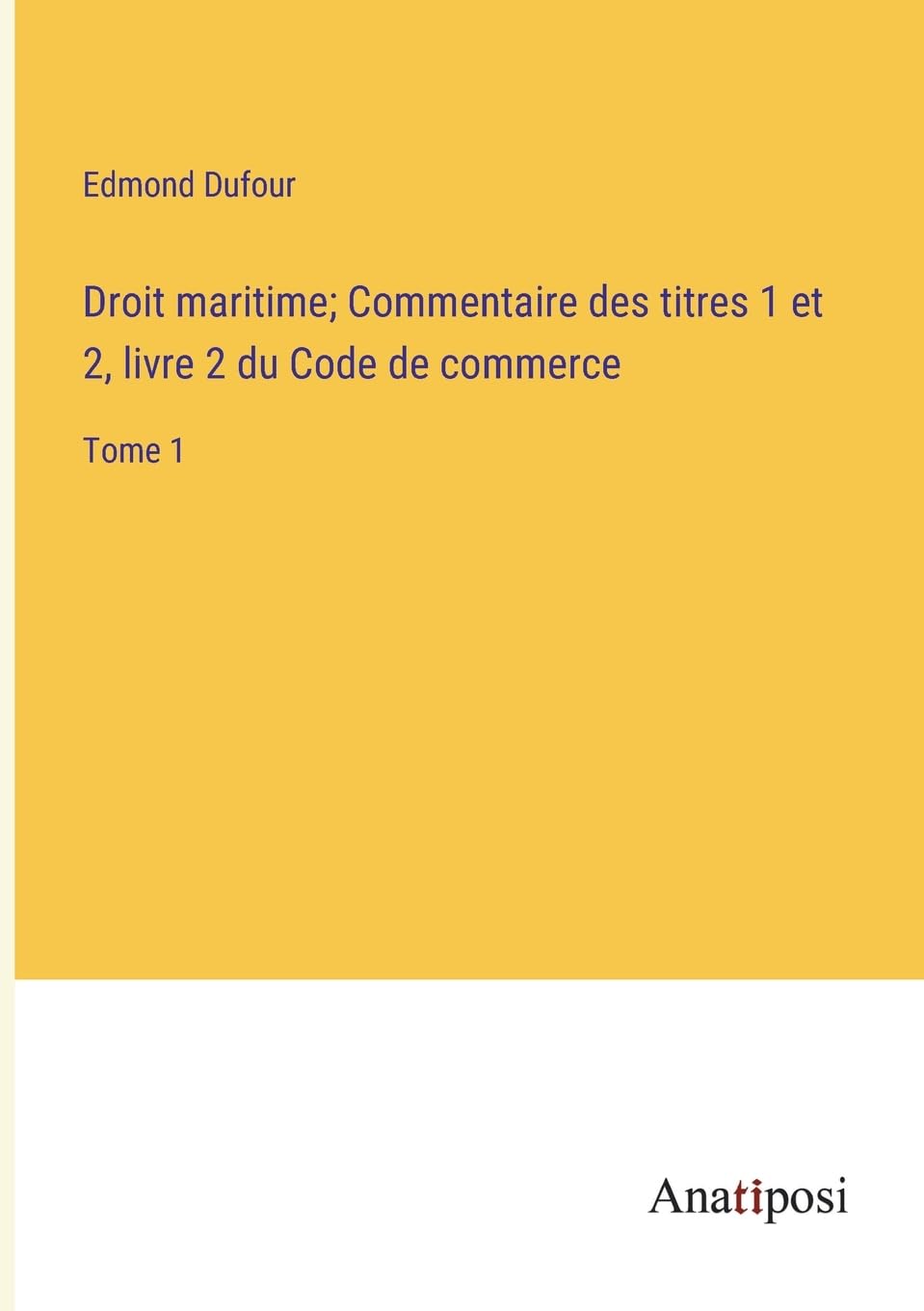 Droit maritime; Commentaire des titres 1 et 2, livre 2 du Code de commerce: Tome 1 Contemporary literature