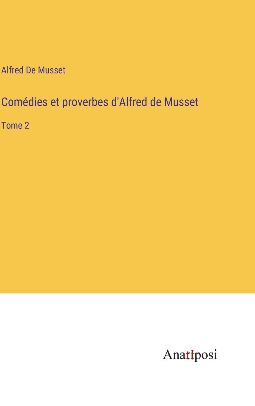 Comédies et proverbes d'Alfred de Musset: Tome 2 book