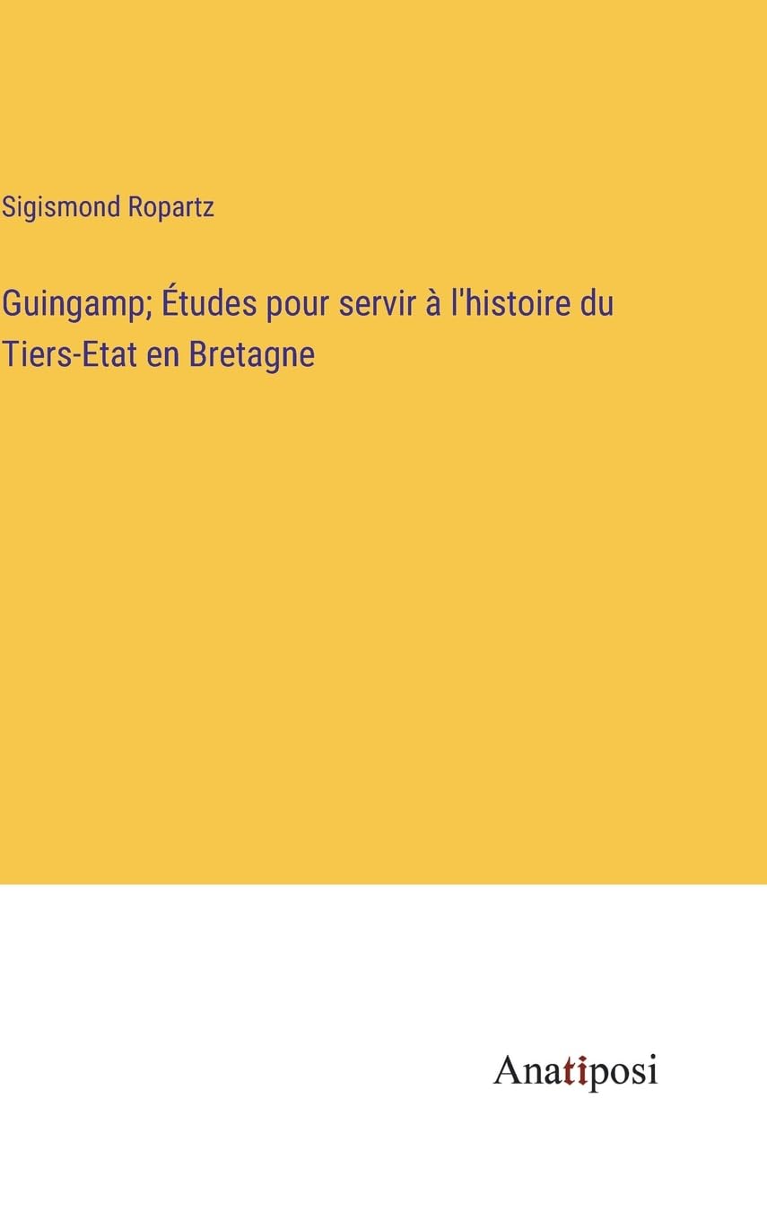 Guingamp; Études pour servir à l'histoire du Tiers-Etat en Bretagne Contemporary literature
