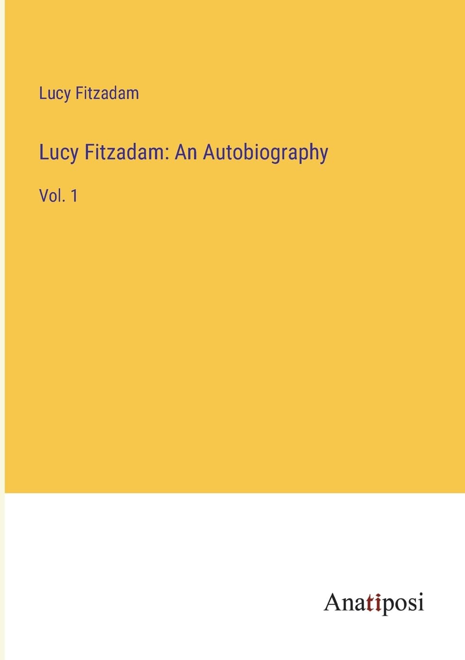 Lucy Fitzadam: An Autobiography: Vol. 1 Contemporary literature