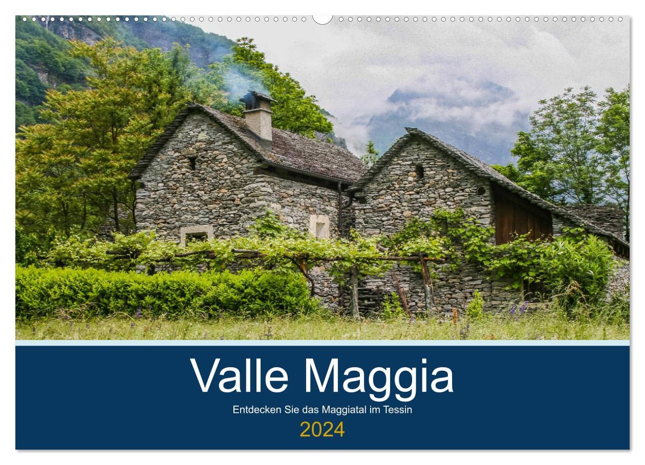 Valle Maggia - Entdecken Sie das Maggiatal im Tessin (Wandkalender 2024 DIN A2 quer), CALVENDO Monatskalender: Diese Region ist von atemberaubender ... ihren Weg durch die Alpen. (CALVENDO Orte) Calendars