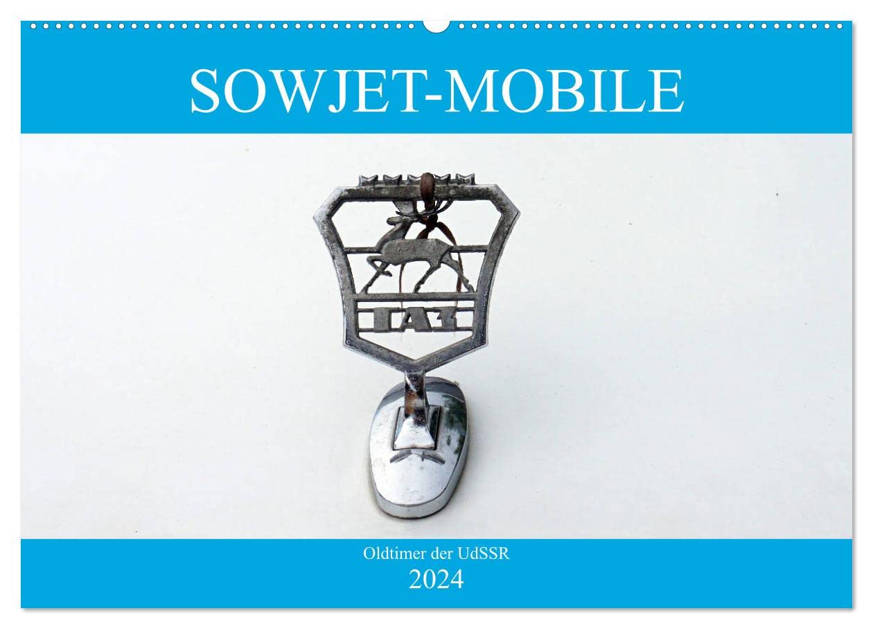 Sowjet-Mobile - Oldtimer der UdSSR (Wandkalender 2024 DIN A2 quer), CALVENDO Monatskalender: Die bekanntesten Automarken der Sowjetunion (CALVENDO Mobilitaet) Books